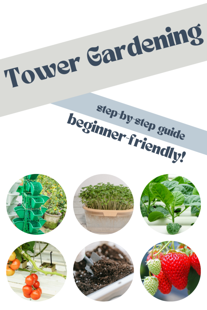 A Beginners Guide to Tower Gardening