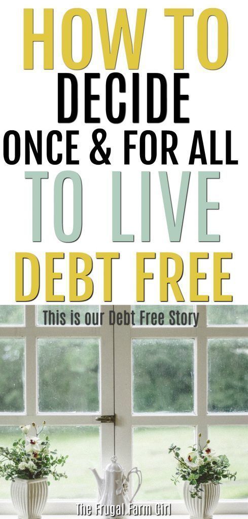 How To Decide Once & For All To Live Debt Free