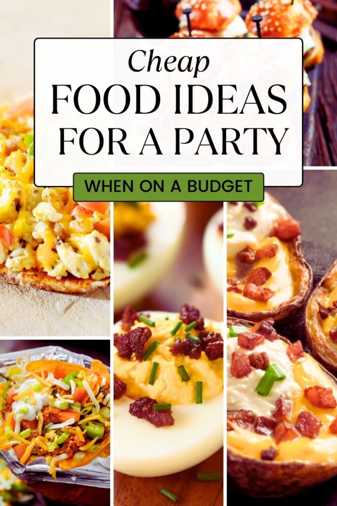 cheap food ideas for a party on a budget 